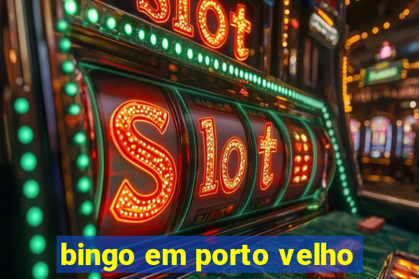 bingo em porto velho